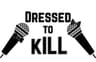 Dressed to Kill - in the Callback Bar